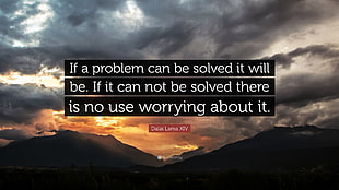 If a problem can be solved it will be. If it can not be solved there is no use worrying about it. quoted with golden hour background HD wallpaper