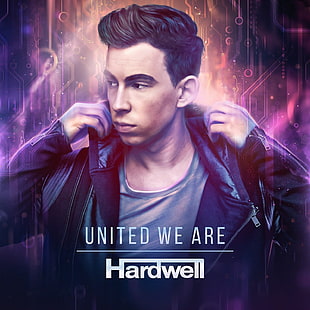 Hardwell United We Are poster, United We Are (album cover), Hardwell, Robbert van de Corput, DJ