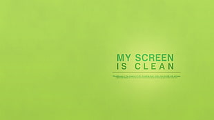 my screen is clean poster, minimalism, simple background, quote, motivational