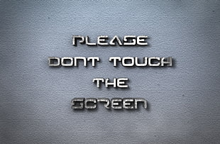 please dont touch the screen text, 3D, text