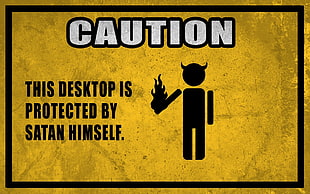 Caution this desktop if protected satan himself text, humor, caution, signs, devils HD wallpaper