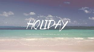 beach shore with holiday text overlay, holiday, beach, sea, typography HD wallpaper