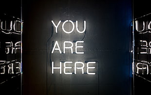 You are Here LED signage