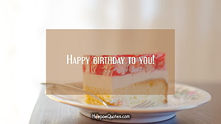 sliced birthday cake, happy birthday, birthday, quote, hoopoequotes HD wallpaper