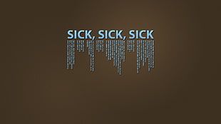 sick, sick, sick text on brown background, minimalism, Queens of the Stone Age, lyrics, typography HD wallpaper