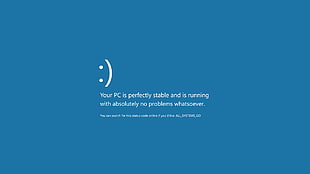 Your PC is perfectly stable and is running with absolutely no problems whatsover text on blue background HD wallpaper