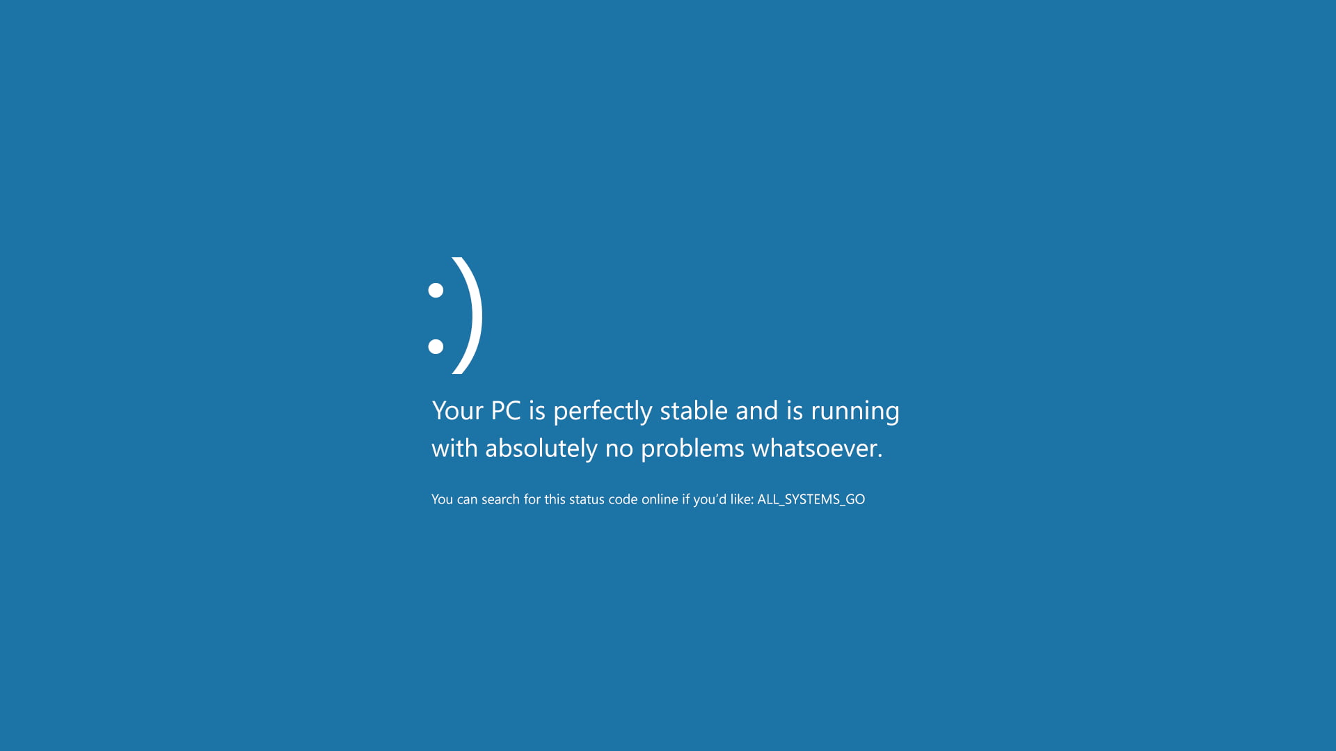 Your PC is perfectly stable and is ...
