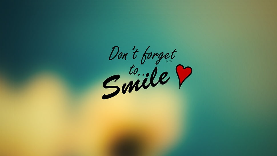don't forget to smile text, quote, smiling, heart HD wallpaper