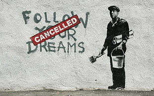 Follow Your Dreams Cancelled poster, Banksy, graffiti, painting, men HD wallpaper