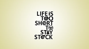 life is too short to stay stock text wallpaper, car, tuning