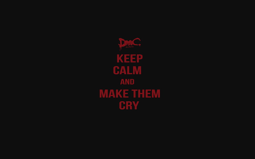 keep calm and make them cry text HD wallpaper