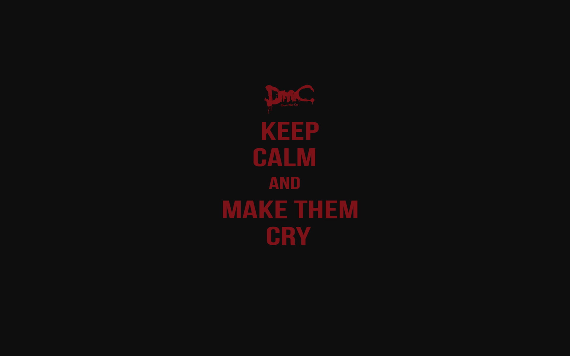 keep calm and make them cry text