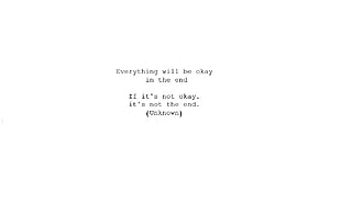 everything will be okay text overlay, quote, misattributed quotes, minimalism