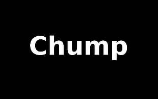 chump text, minimalism, motivational, demotivational, humor