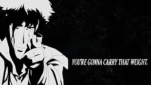 You're Gonna Carry That Weight text, Cowboy Bebop HD wallpaper