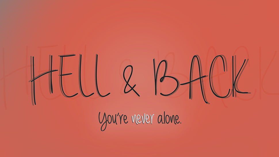 Hell & Back You're Never Alone HD wallpaper