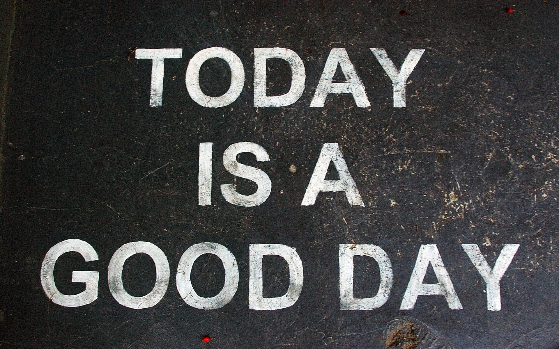 today is a good day text-printed board, quote, positive