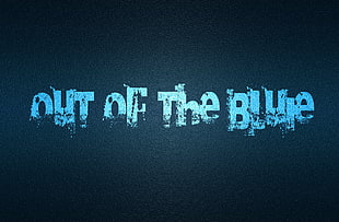 blue out of the blue wallpaper, text, typography