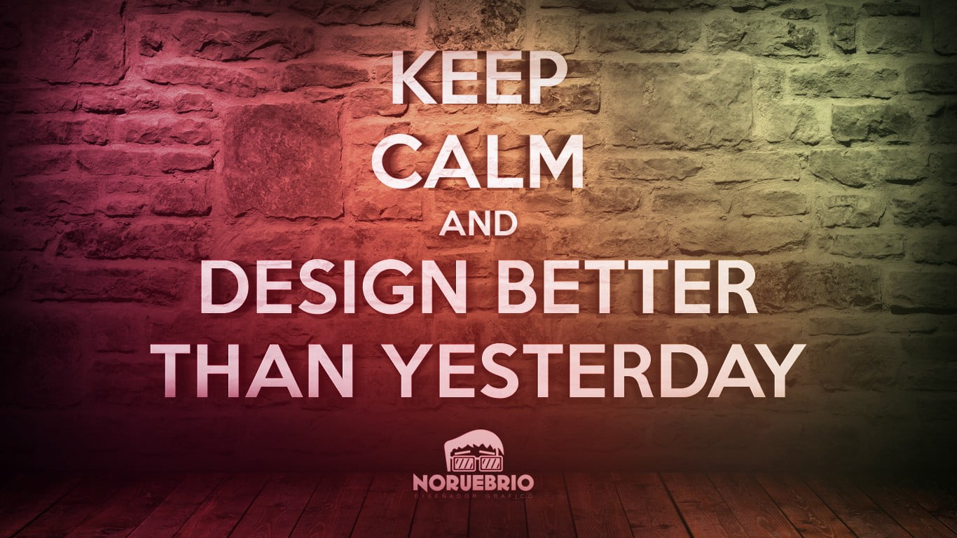 keep calm and design better than yesterday illustration, type s, typography, graphic design, Keep Calm and...
