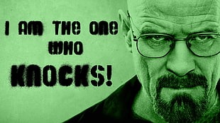 I am the one who knocks poster, Breaking Bad, Walter White, green