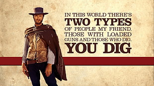 In this world there's two types of people my friend. Those with loaded guns and those who dig. You dig quote HD wallpaper