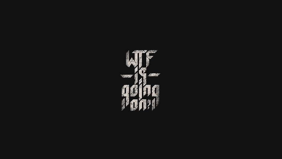 Wtf is going on wallpaper HD wallpaper
