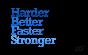 Harder Better Faster and Stronger text