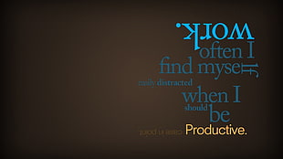 Work often text, typography, quote, text, brown background
