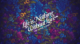 life is nothing without love quote illustration, love, life, Jared Nickerson HD wallpaper