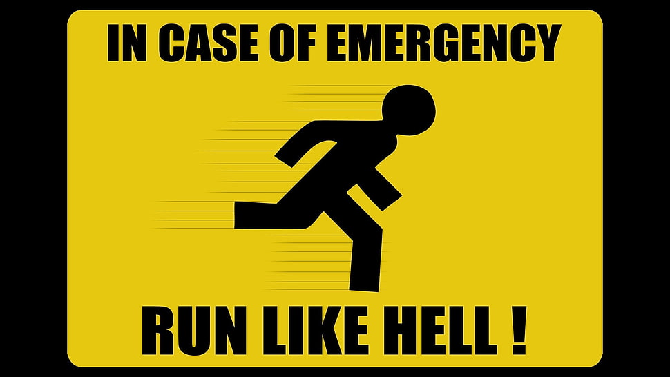 in case of emergency run like hell poster HD wallpaper