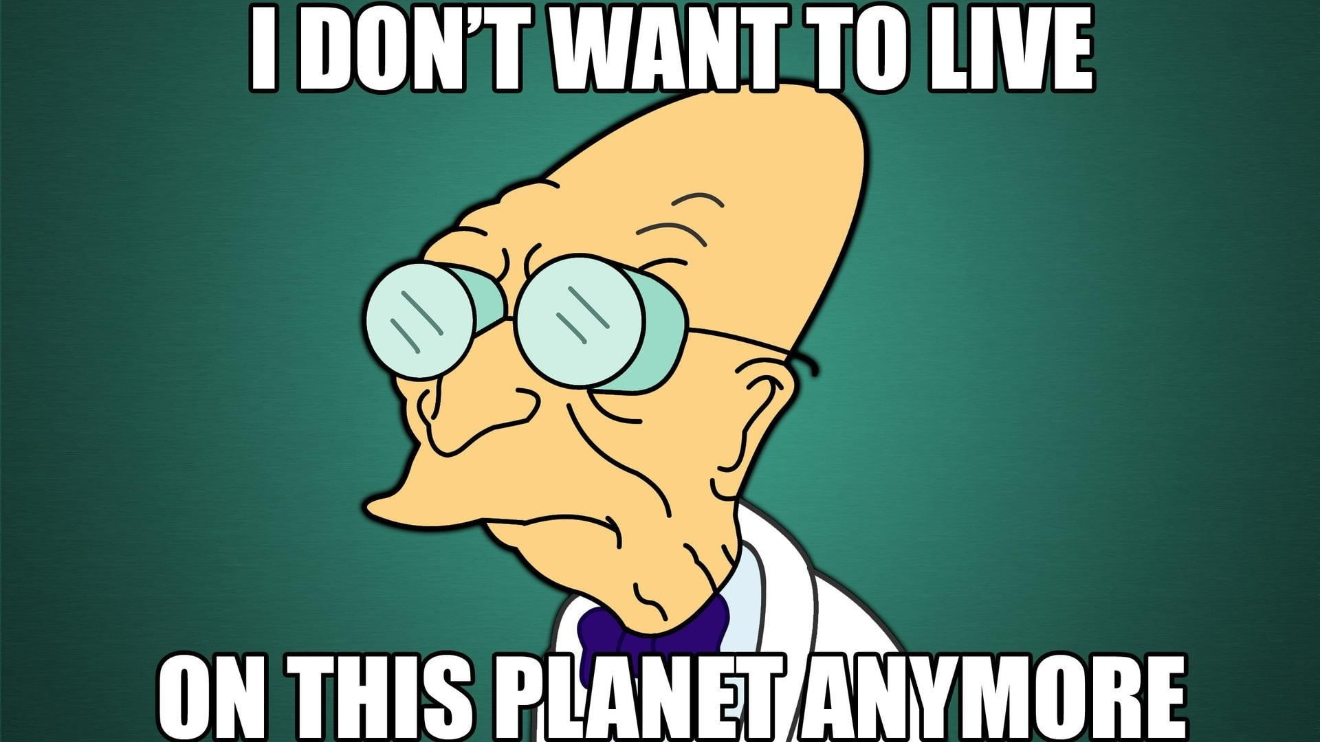 i don't want to live clip art, Futurama, Professor Farnsworth, humor