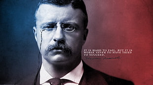 reading glasses with text overlay, quote, Teddy Roosevelt, artwork, men
