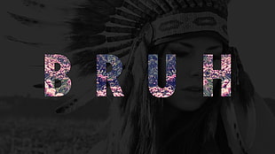 native american costume background with Bruh text overlay, Bruh