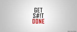 get s#!t done text overlay on gray background, typography, quote