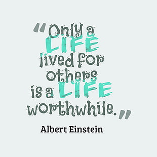 Only a life lived for others is a life worthwhile text