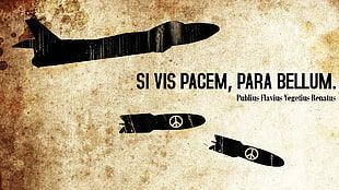brown background with six vis pacem text overlay, quote, Latin, aircraft, bombs