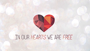 In our hearts we are free quote