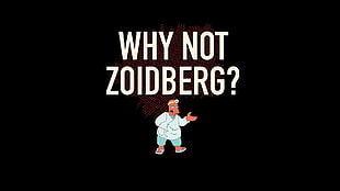 why not zoidberg? character illustration, Futurama, cartoon, animated movies, animation HD wallpaper