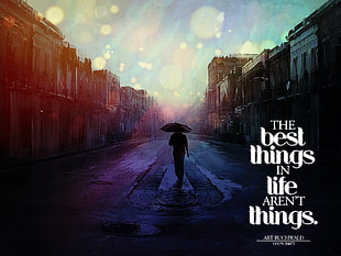 The Best Hings In Life Arent Things. quote, artwork