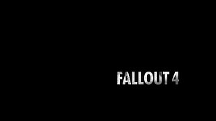 Fallout 4 text on black background, Fallout 4, Fallout, typography, black background HD wallpaper