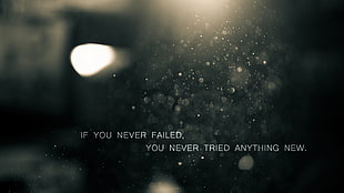 if you never failed text on gray background, quote, depth of field, typography