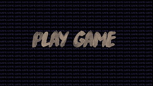 Play Game text, video games