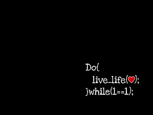 black background with do live life while text overlay, code, black background, typography