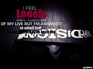 black hoodie with text overlay, loneliness, typography