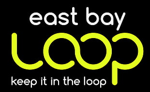 east bay loop keep it in the loop text HD wallpaper