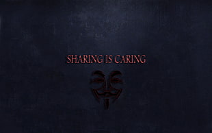 sharing is caring text overlay on black background, Anonymous, sharing is caring