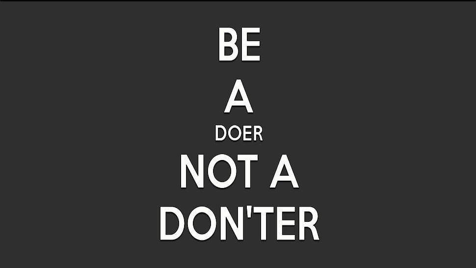 Be a Doer not a Don'ter text, motivational, inspirational HD wallpaper