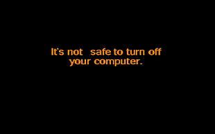 black background with It's not safe to turn off your computer, Windows 98, minimalism
