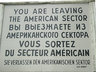 you are leaving The American Sector text, Berlin, Cold War, berlin wall, DDR