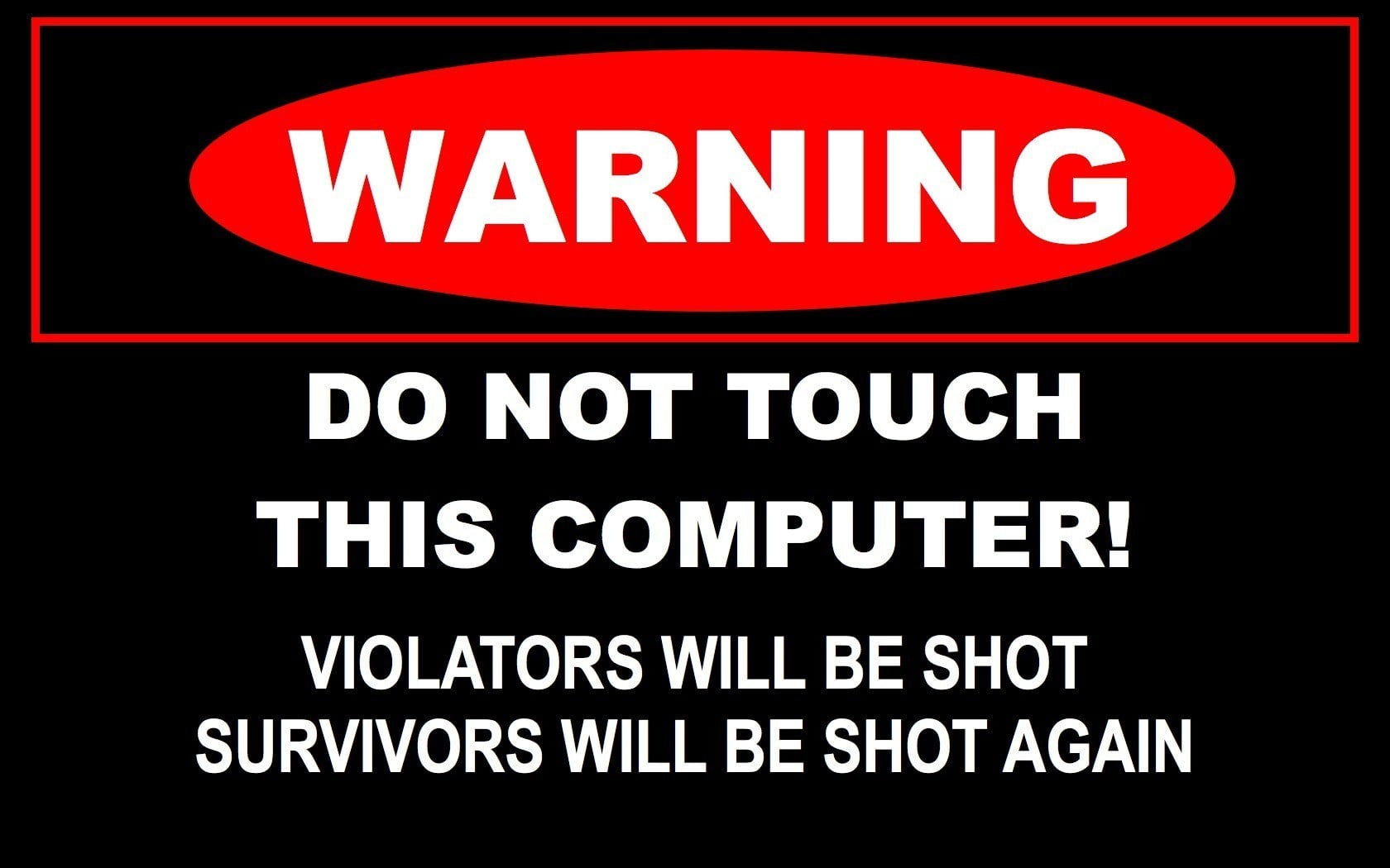 WARNING do not touch this computer signage